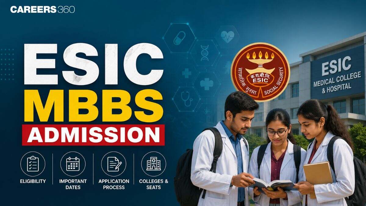 ESIC MBBS Admission 2026, Dates, Merit List, Counselling Process