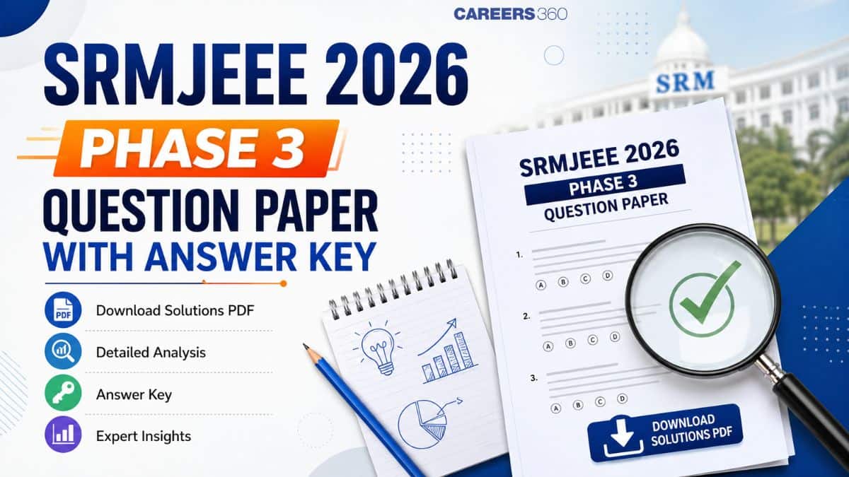 SRMJEEE 2026 Phase 3 Question Paper and Answer Key with Solutions PDF