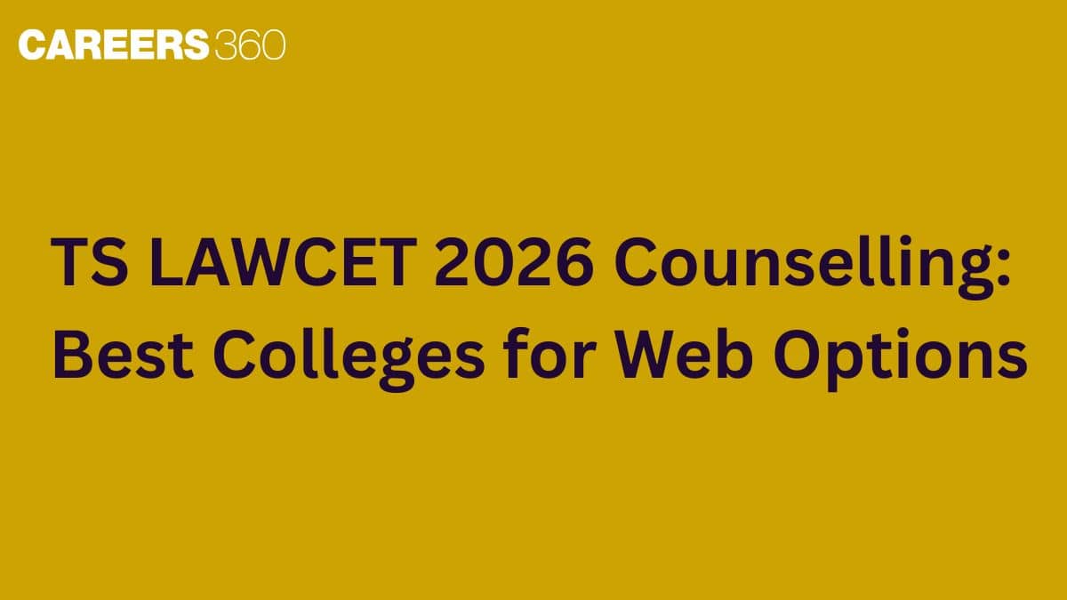 TS LAWCET 2026 Counselling: Best Colleges for Web Options