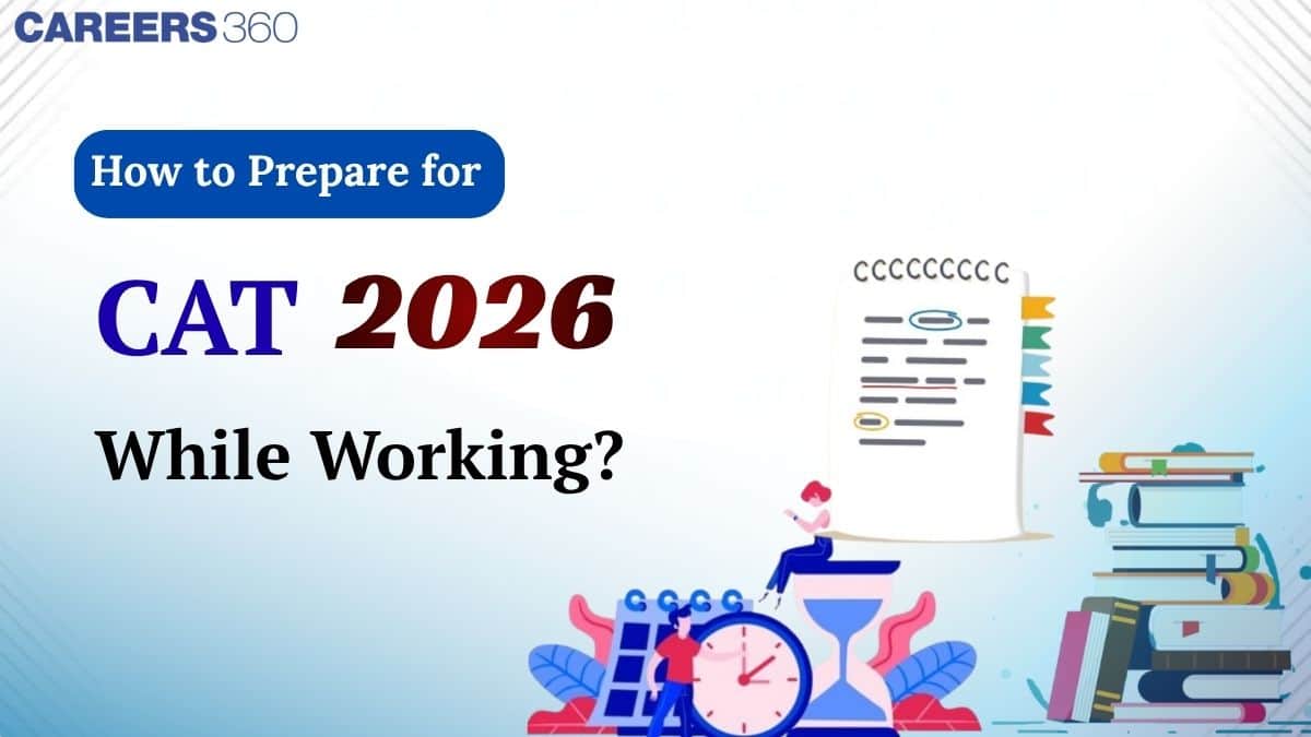 CAT 2026 Preparation for Working Professionals: Study Plan, Daily Timetable, Tips, Mock Tests & Best Resources