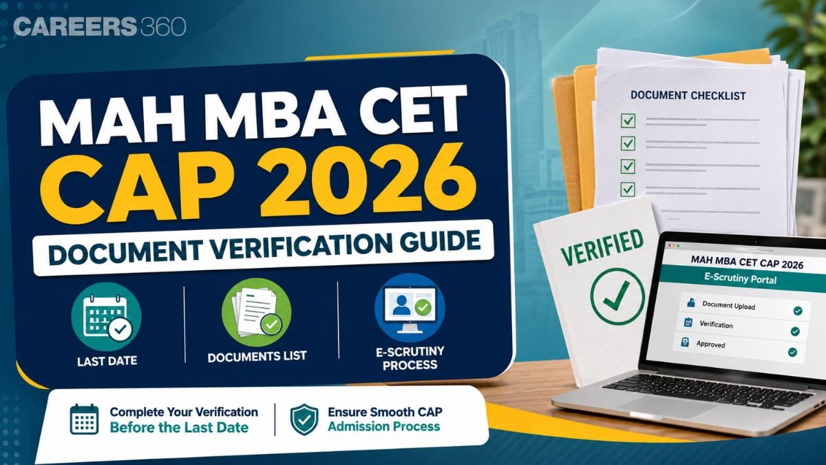 MAH MBA CET CAP 2026 Document Verification Guide: Last Date, Documents List & E-Scrutiny Process