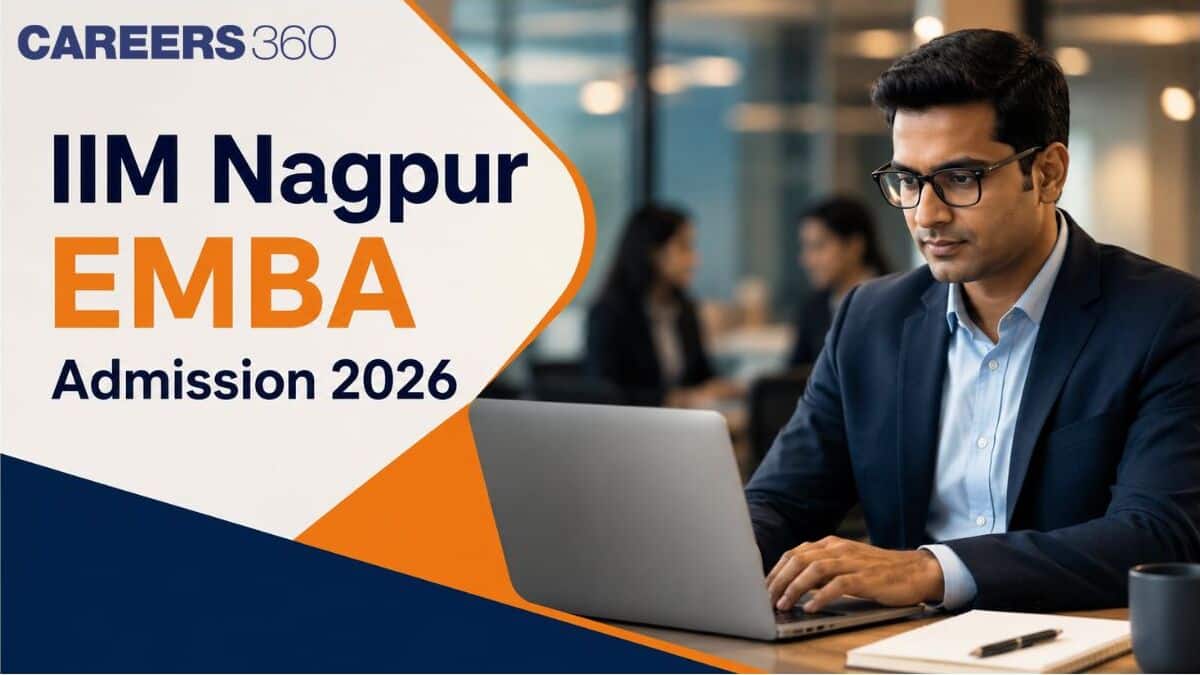 IIM Nagpur EMBA Admission 2026: Last Date, Eligibility, Fees, How To Apply