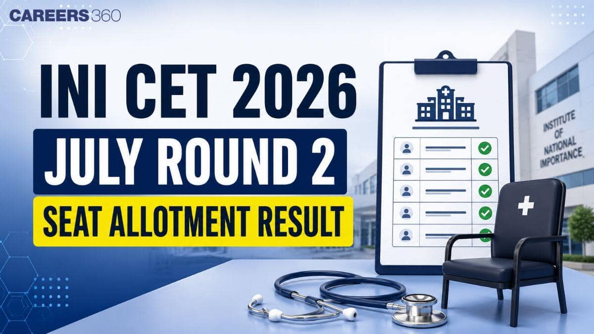 INI CET July 2026 Round 2 Seat Allotment Result (July 10): Download PDF