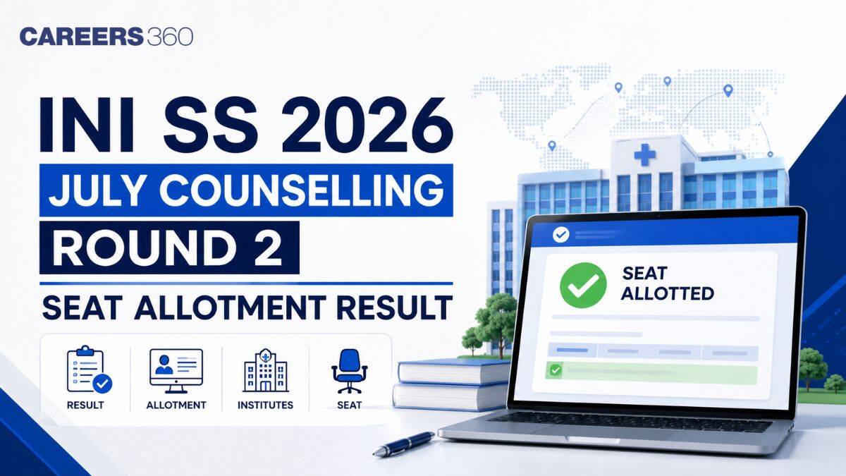 INI SS July 2026 Counselling Round 2 Seat Allotment Result OUT Today: Direct Link