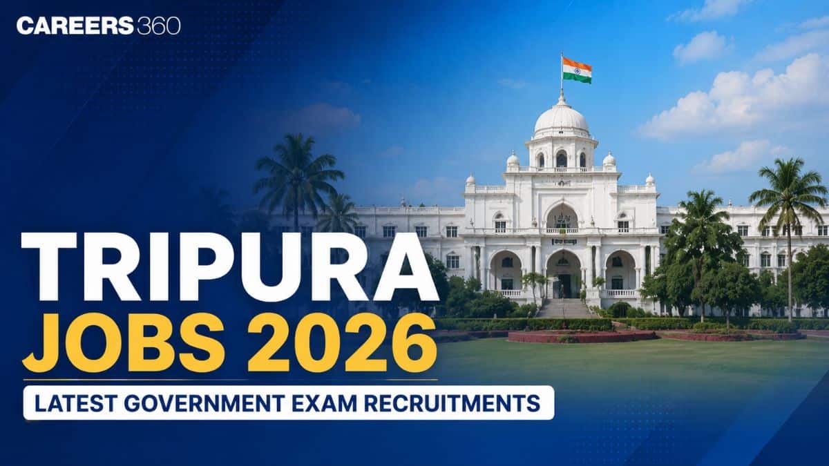 Tripura Jobs 2026 - Latest Government Exam Recruitments