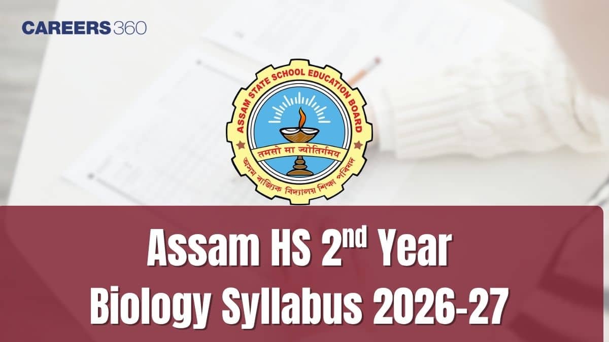 Assam HS 2nd Year Biology Syllabus 2026-27: Check Unit-Wise Topics & Marking Scheme