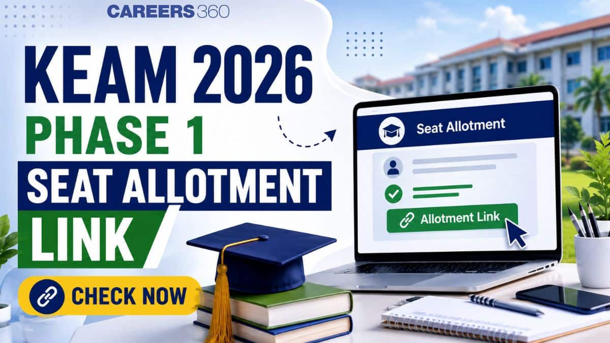 KEAM 2026 Phase 1 Seat Allotment Link Activated at cee.kerala.gov.in: Steps to Download