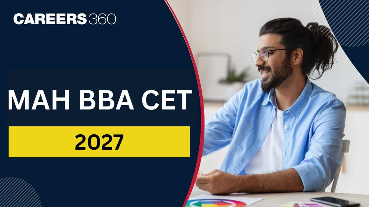 MAH BBA CET 2027: Registration, Exam Date, Eligibility, Pattern, Syllabus, Preparation Tips