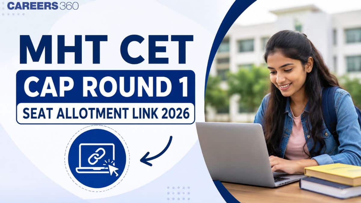 MHT CET CAP Round 1 Seat Allotment Link 2026 Live Updates: Release Time & Next Steps