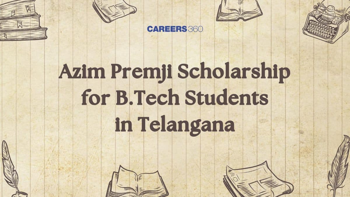 Azim Premji B.Tech Scholarship 2026 Apply Online Before Last Date, Amount, Updates