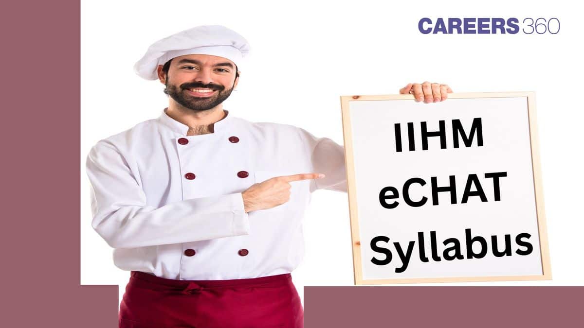 IIHM eCHAT Syllabus 2026: Check Subject-Wise Topics, Pattern & Preparation