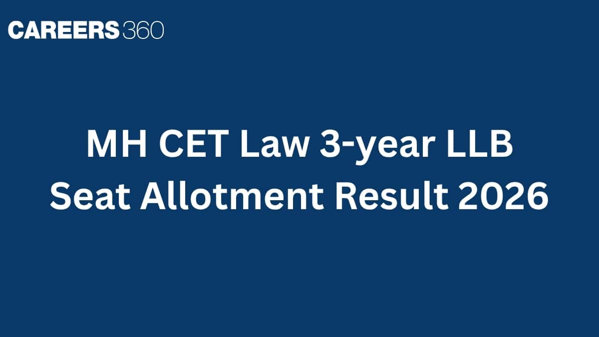 MH CET Law 3-year LLB Seat Allotment Result 2026: Expected Cut off Marks