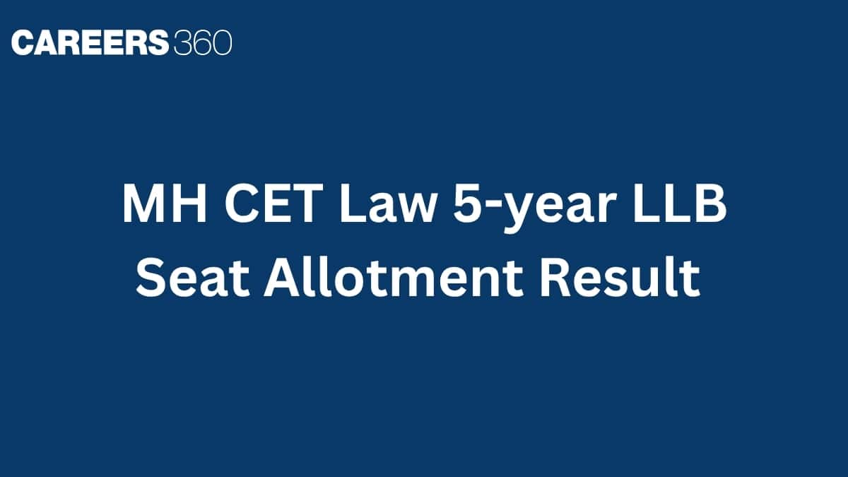 MH CET Law 5-year LLB Seat Allotment Result 2026 (Aug 13): Expected Cut off Marks
