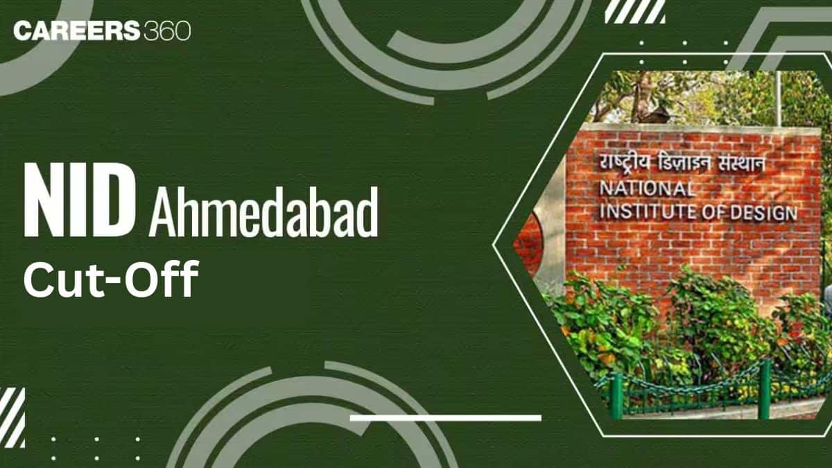 NID Ahmedabad Cutoff 2026: Check Expected & Previous Year B.Des & M.Des Category-Wise Cut Off Marks