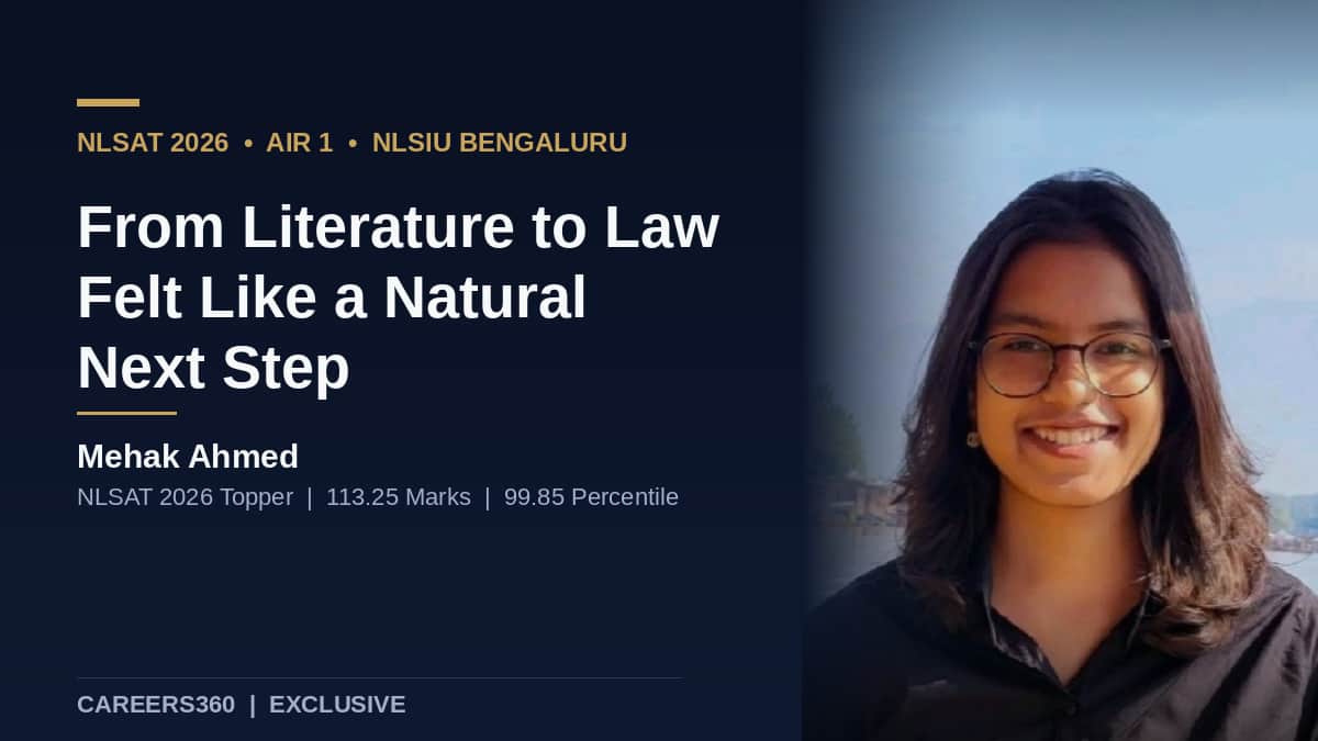 From Literature to Law Felt Like a Natural Next Step: Meet NLSIU’s NLSAT 2026 AIR 1 Mehak Ahmed