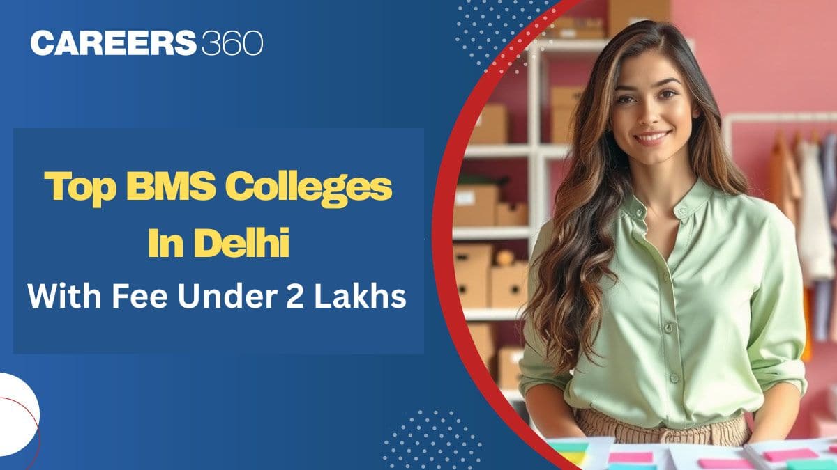 Top BMS Colleges in Delhi 2026 With Fee Under 2 Lakhs