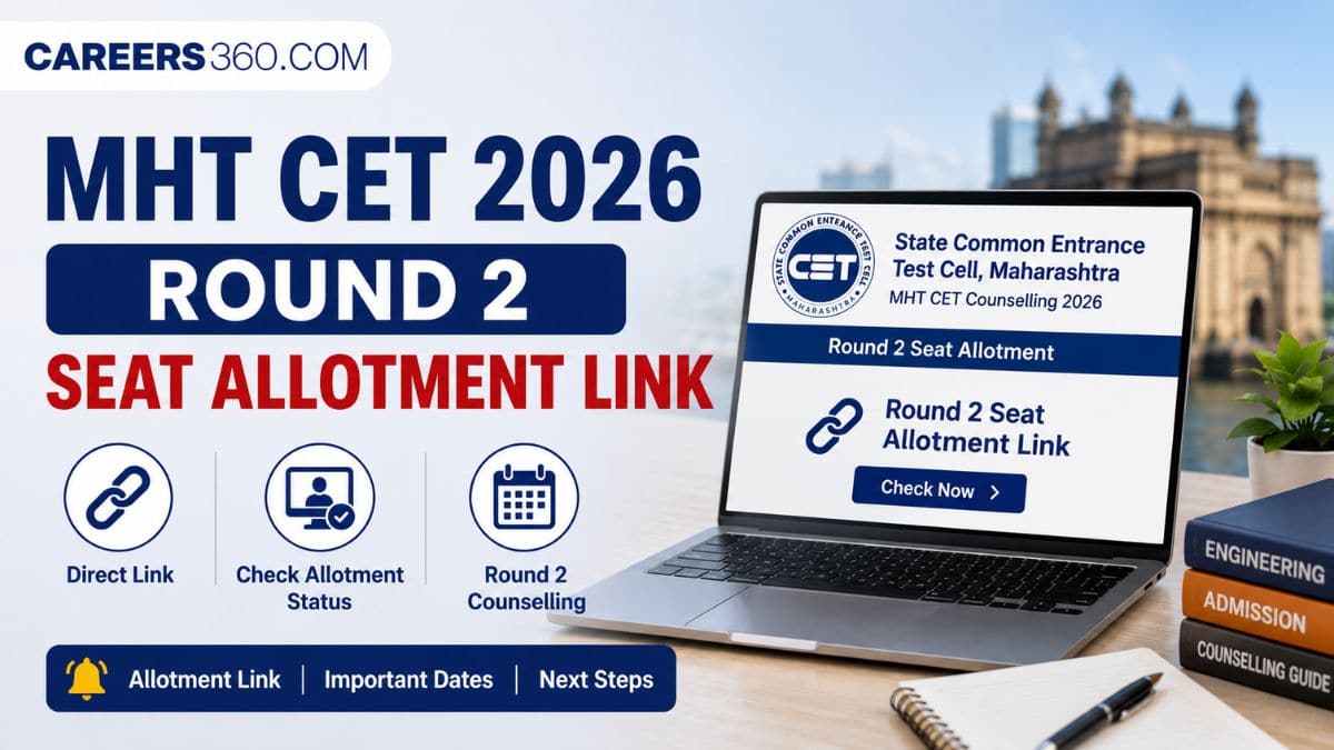 MHT CET CAP Round 2 Seat Allotment 2026 Link Live - How to Check Allotted College at fe2026.mahacet.org