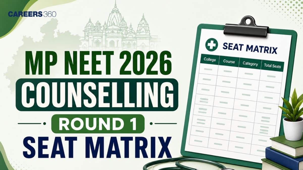 MP NEET 2026 Counselling Round 1 Seat Matrix Released: Government & Private Colleges - Careers360
