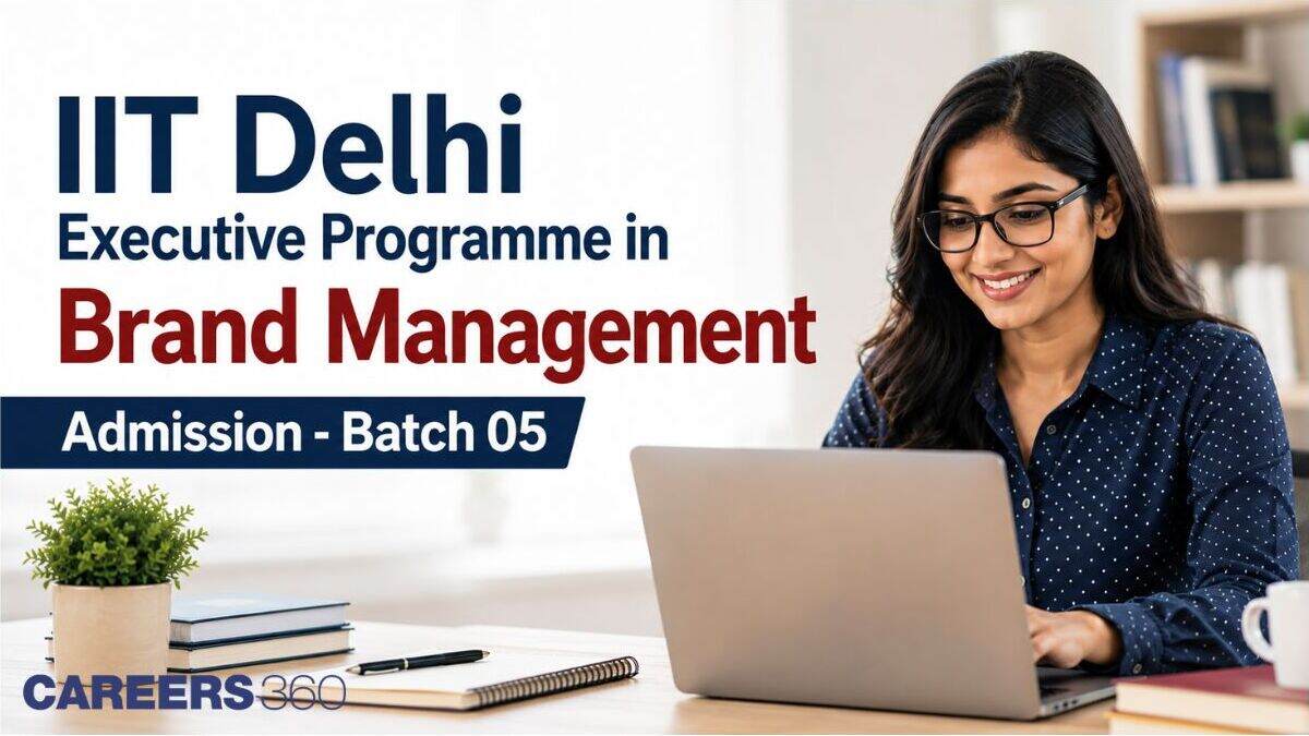 IIT Delhi CEP Opens Admission for Executive Programme in Brand Management Batch 05