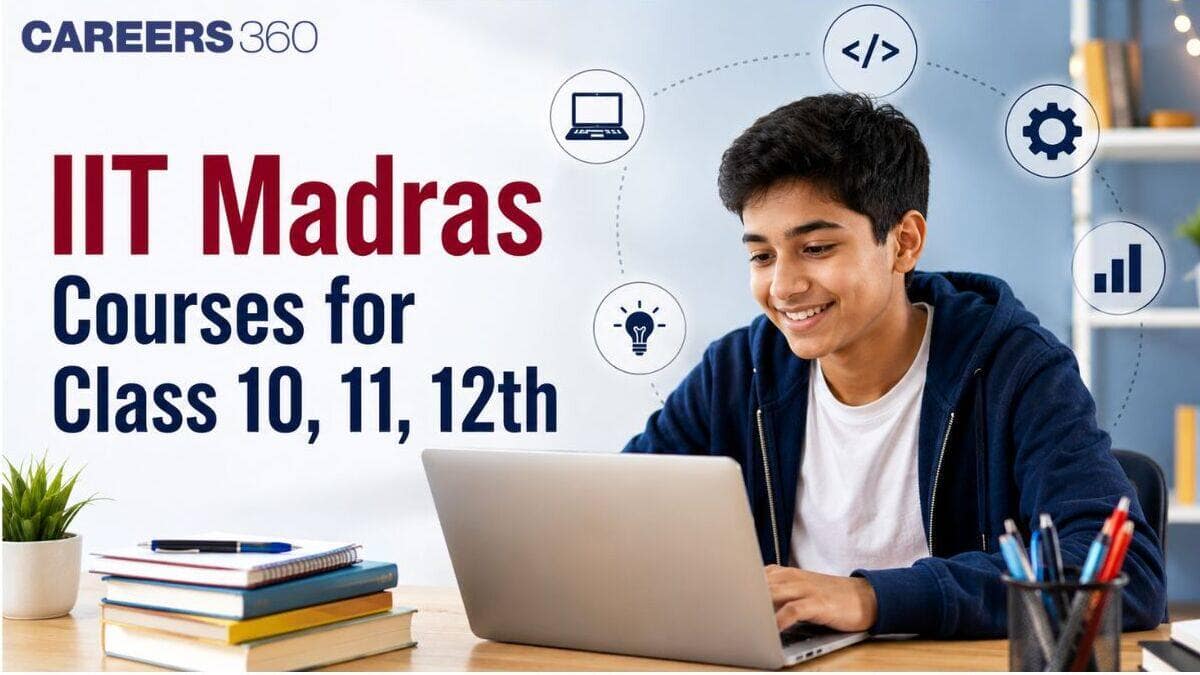IIT Madras Courses 2026 for Class 10th 11th 12th - Duration, Fees