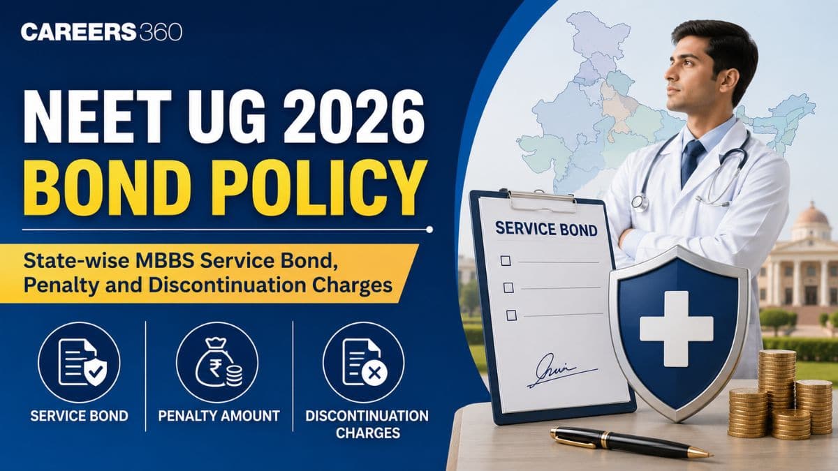 NEET UG 2026 Bond Policy: State-wise MBBS Service Bond, Penalty and Discontinuation Charges - Careers360