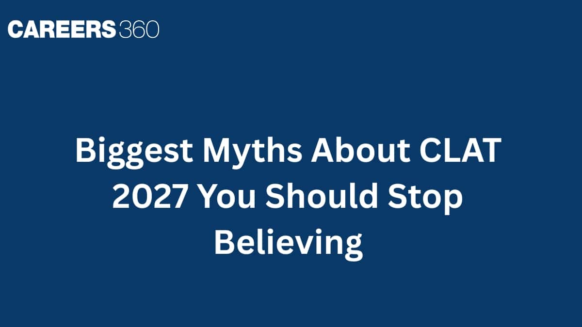 Biggest Myths About CLAT 2027 You Should Stop Believing