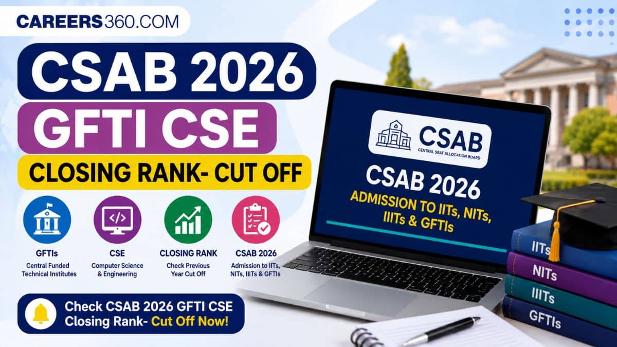 CSAB 2026 GFTI CSE Closing Rank: Round 1 Cutoff