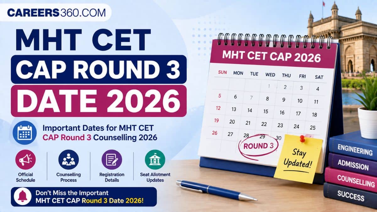 MHT CET CAP Round 3 Date 2026 Out: Check Full Schedule