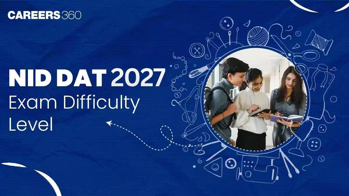 NID Entrance Exam Difficulty Level, Check Past 5 Years NID Difficulty Level Analysis