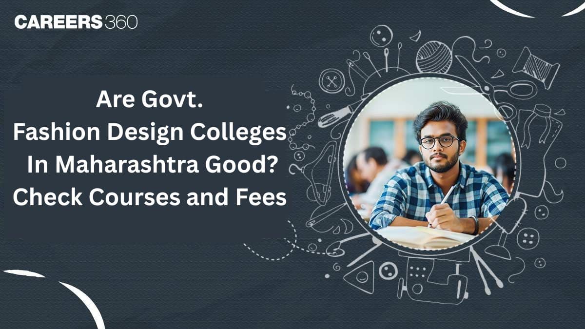 Fashion Design Courses at Government Colleges in Maharashtra: Fees & Admission