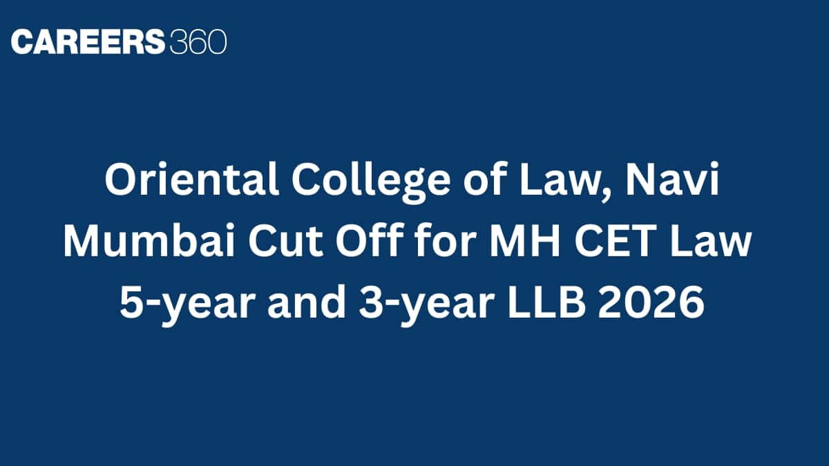 Oriental College of Law, Navi Mumbai Cut Off for MH CET Law 5-year and 3-year LLB 2026