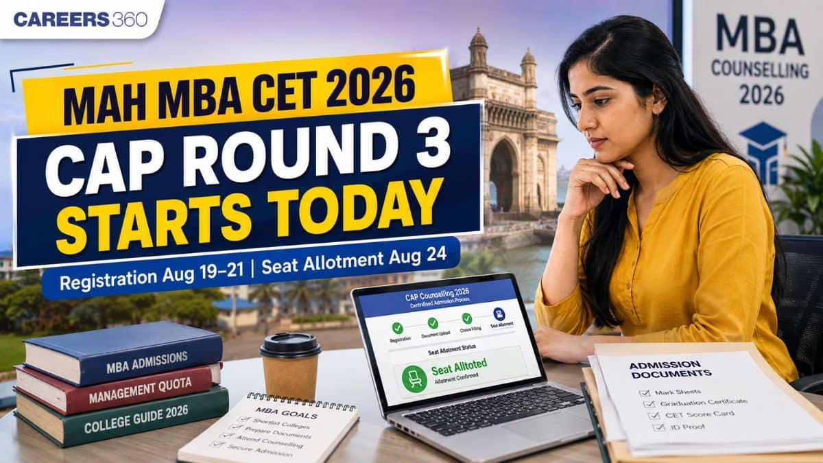 MAH MBA CET 2026 Counselling Round 3 Starts Today, Check CAP Dates, Registration, Seat Allotment