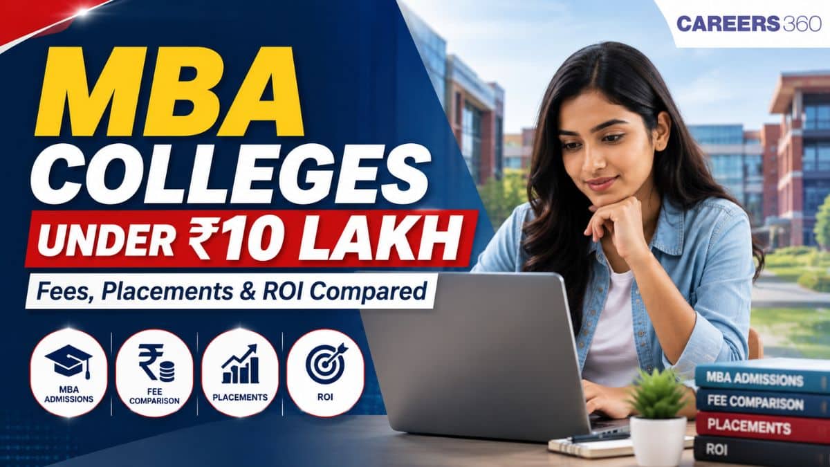 Best MBA Colleges Under Rs 10 Lakh in India: Fees, Placements, Salary and ROI