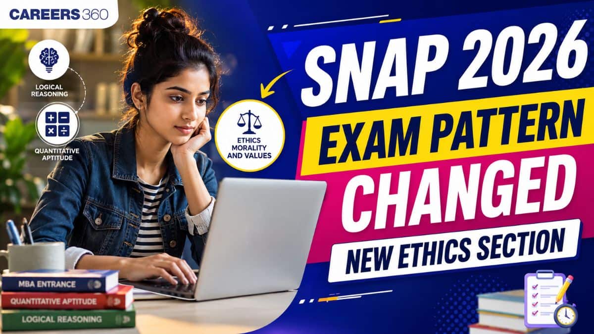 SNAP 2026 Exam Pattern Changed: New Ethics, Morality and Values Section Added