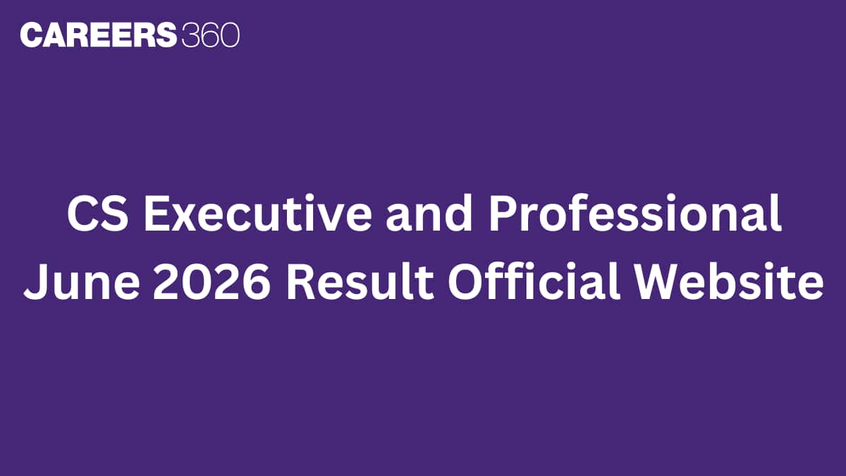 CS Executive and Professional June 2026 Result Official Website