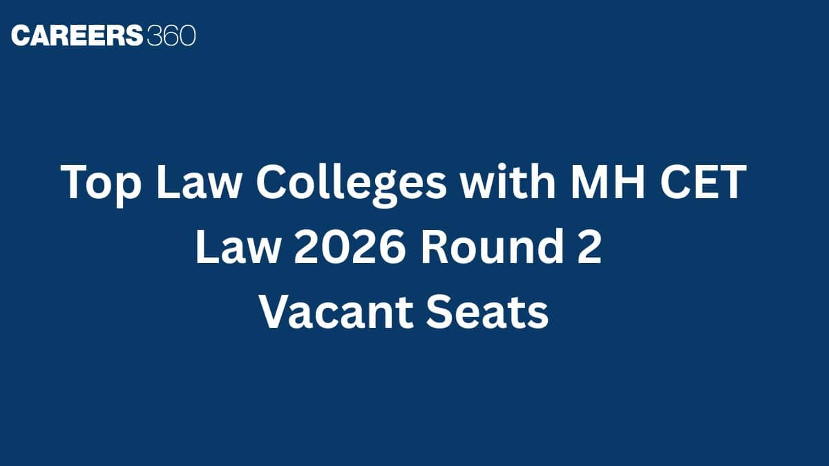 Top Law Colleges with MH CET Law 2026 Round 2 Vacant Seats