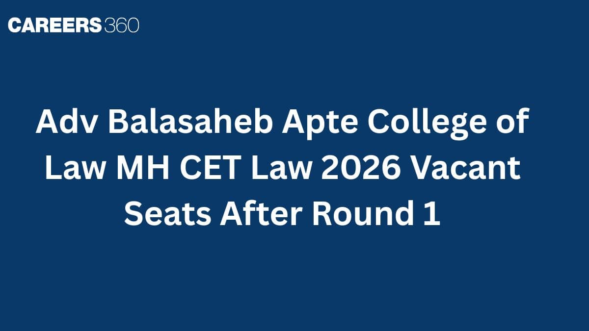 Adv Balasaheb Apte College of Law MH CET Law 2026 Vacant Seats After Round 1