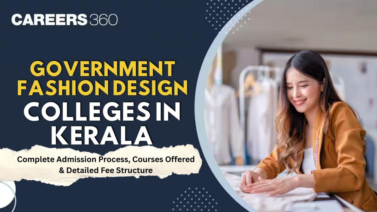 Fashion Design Courses at Government Colleges in Kerala: Fees & Admission