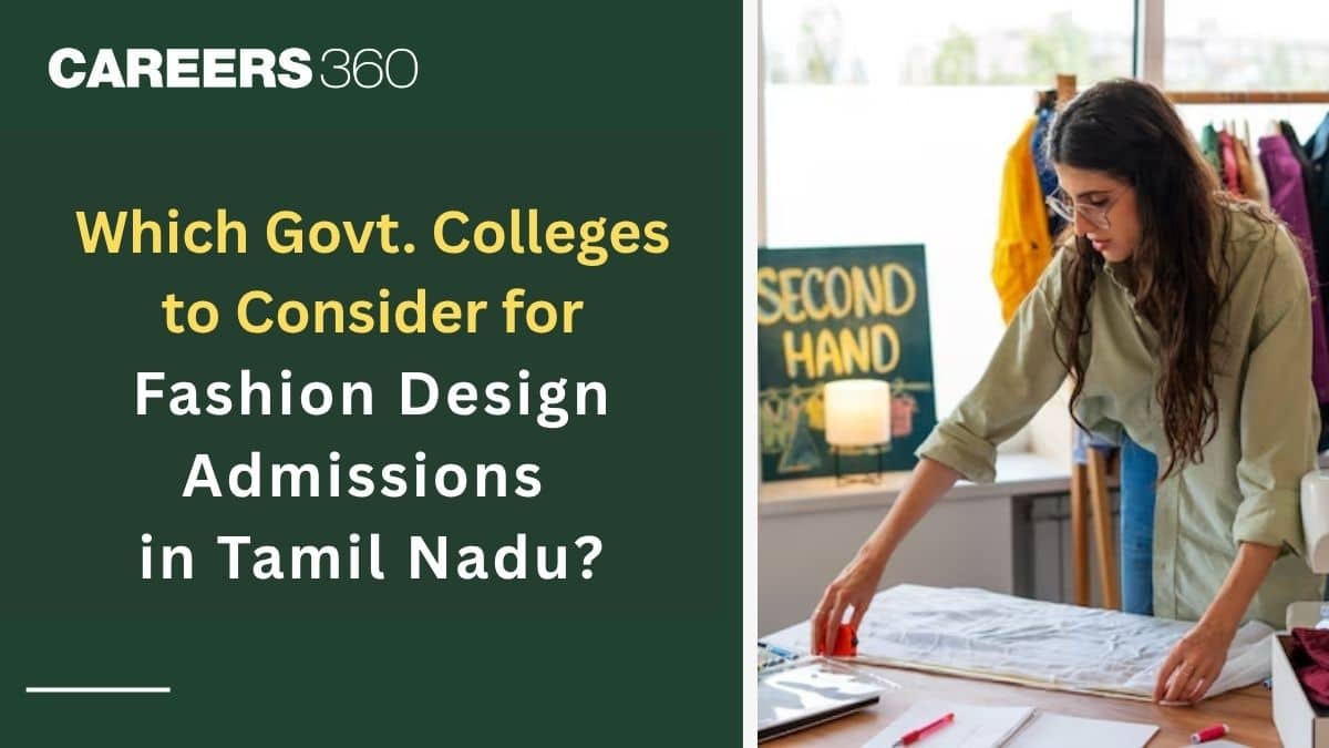 Which Govt. Colleges to Consider for Fashion Design Admissions in Tamil Nadu? Courses offered, Fee
