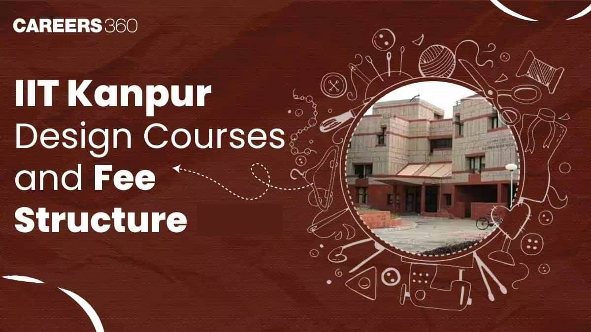 IIT Kanpur Design Courses 2027: M.Des & PhD Admission, Fees & Eligibility