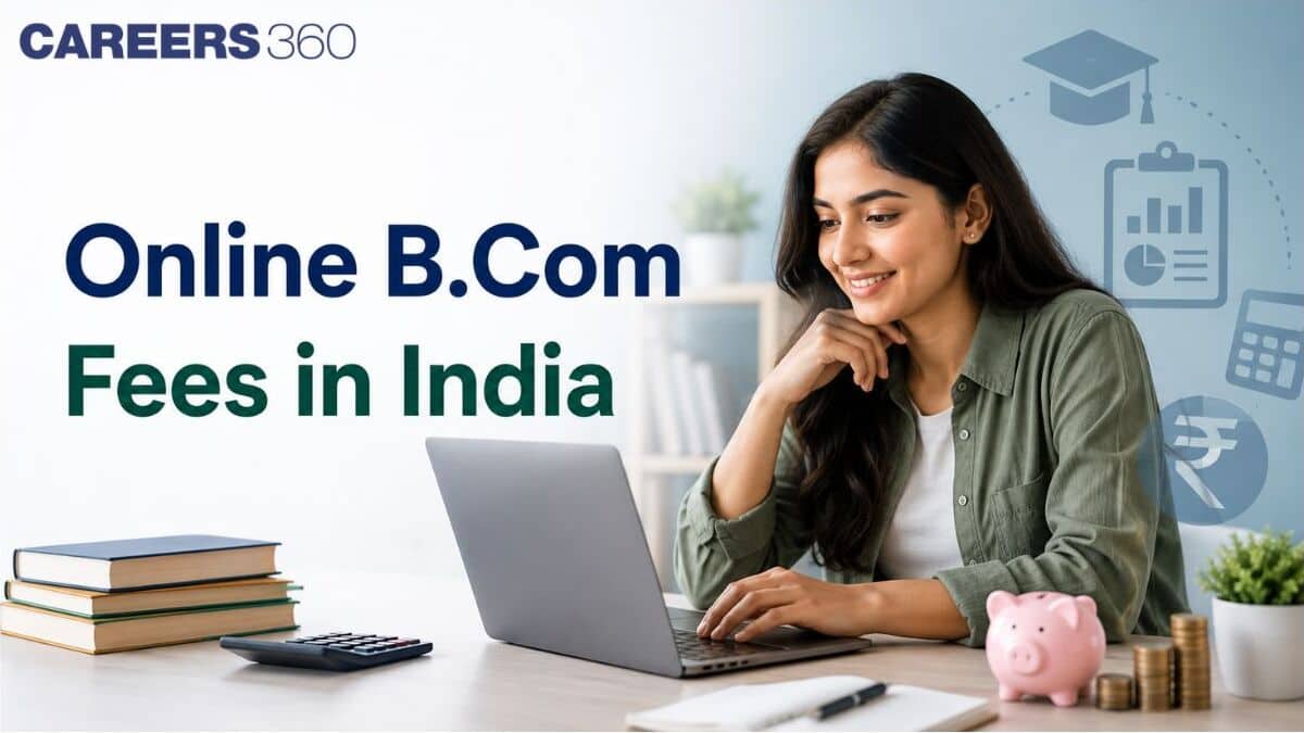 Online B.Com Fees 2026: Tuition Fee, Admission Fee, Scholarships & Financial Aid
