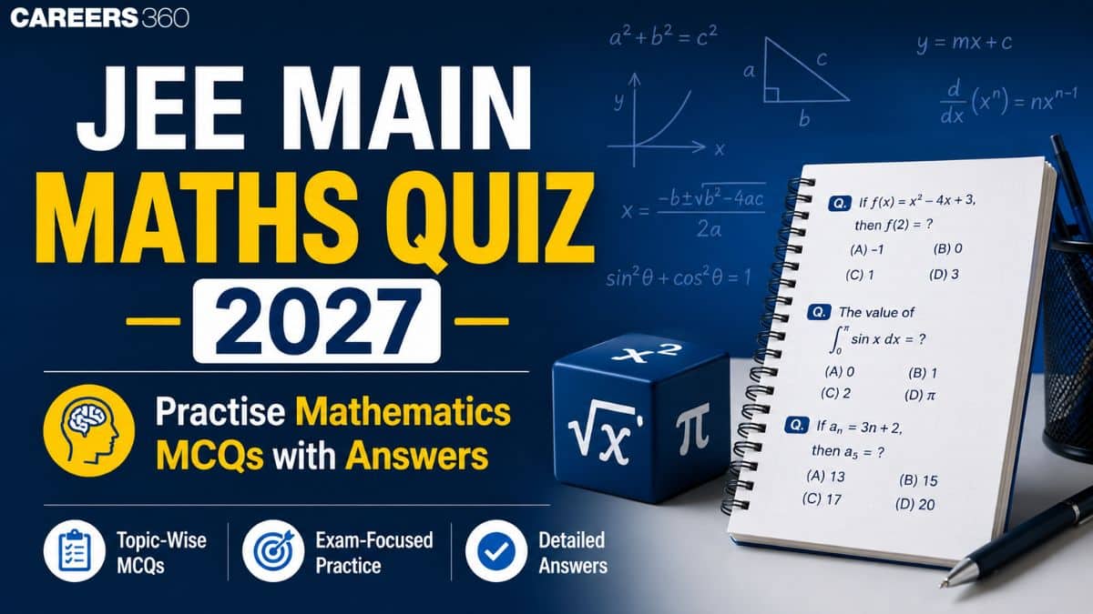 JEE Main Maths Quiz 2027: Practise Mathematics MCQs with Answers