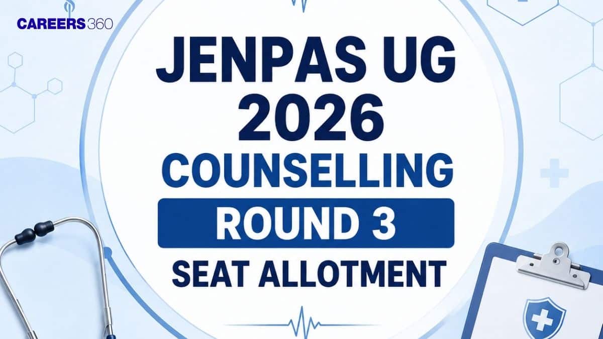 JENPAS UG 2026 Counselling Round 3 Seat Allotment: Check Details Here