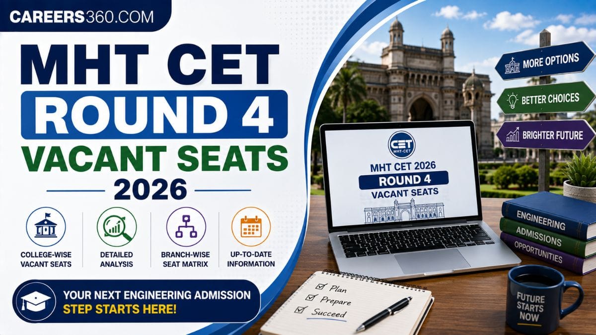 MHT CET Round 4 Vacancy 2026: Which Colleges Have Seats Left?