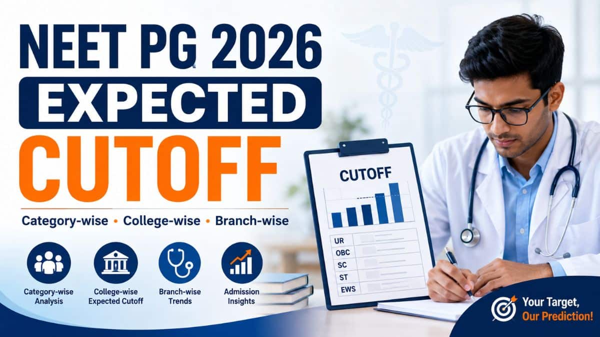 NEET PG 2026 Expected Cutoff: General, SC, ST & SC Category Cut Off Marks - Careers360