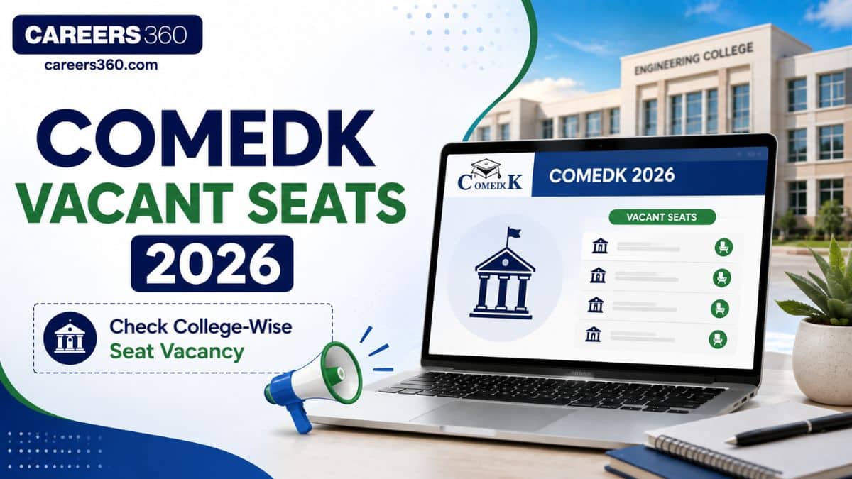 COMEDK Vacant Seats 2026: Check College-Wise Seat Vacancy