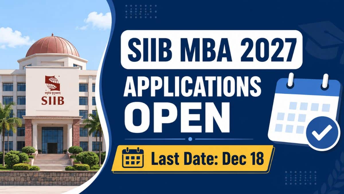 SIIB Pune MBA 2027 Application Open: 240 Seats, December 18 Deadline, Here's How to Apply