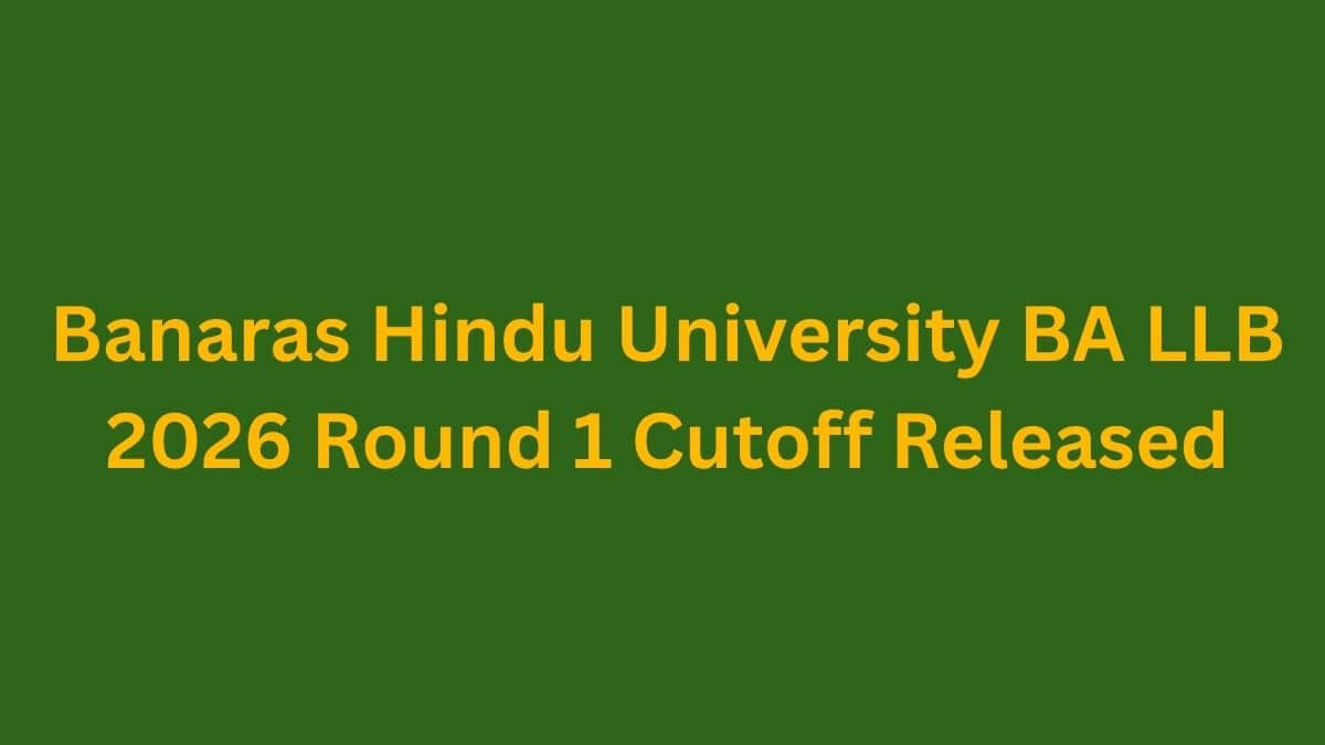 Banaras Hindu University BA LLB 2026 Round 1 Cutoff Released: General 383.11, Check All Category Scores