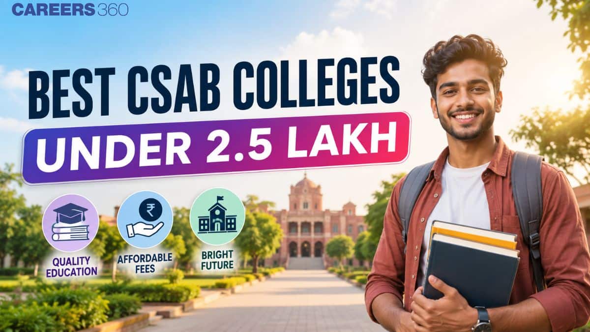 Best CSAB Colleges Under 2.5 Lakh JEE Rank: NITs, IIITs & GFTIs You Can Get in 2026
