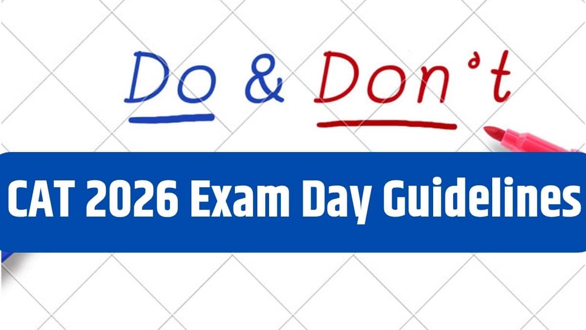 CAT 2026 Exam Day Guidelines: Do’s and Don’ts, Reporting Time, Dress Code & Items to Carry